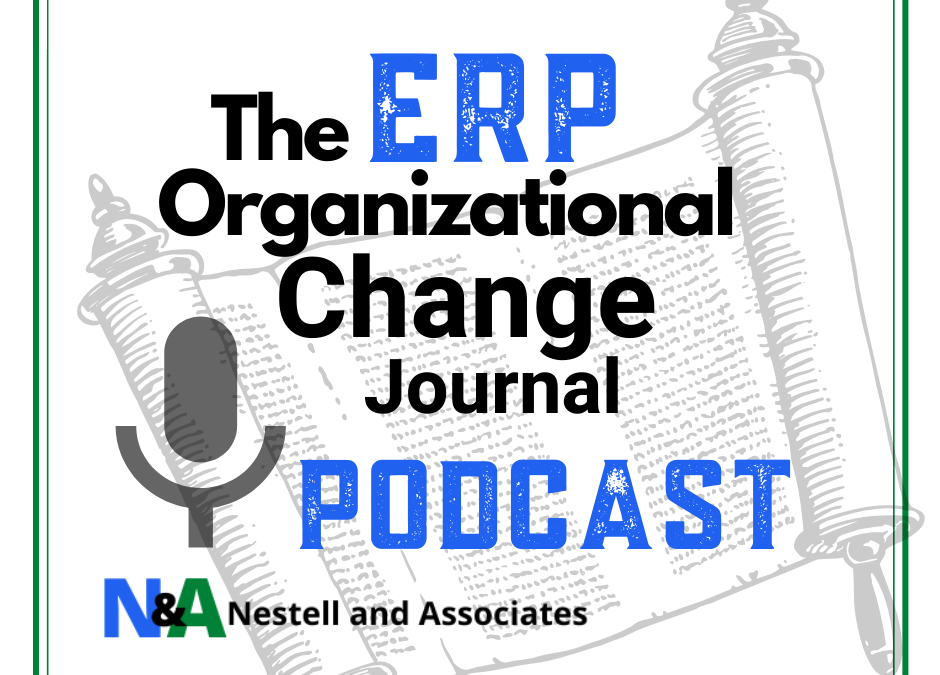 Introducing “The ERP Organizational Change Journal” Podcast Coming Soon…