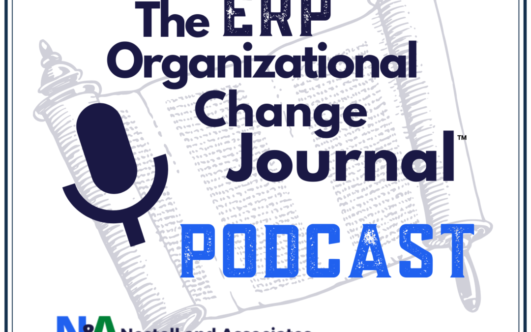 Introducing “The ERP Organizational Change Journal” Podcast Coming Soon…