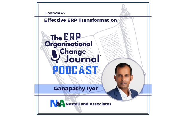 TheERPocj Podcast Episode 47: Effective ERP Transformation with Ganapathy Iyer