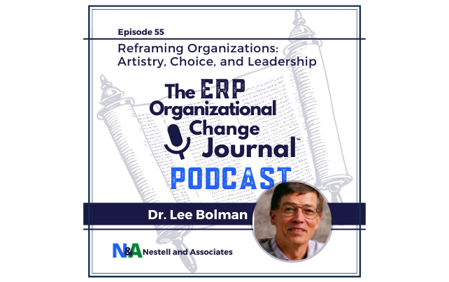 Cover art for podcast Episode 55<br />
Reframing Organizations: Artistry, Choice, and Leadership