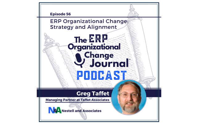 TheERPocj Podcast Epsiode 56: ERP Organizational Change: Strategy and Alignment with guest Greg Taffet